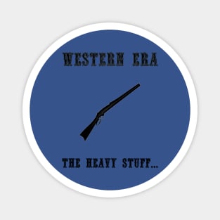 Western Slogan - The Heavy Stuff Magnet
